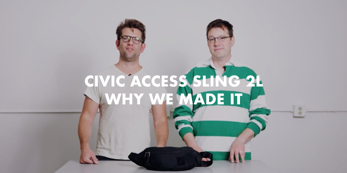CIVIC ACCESS SLING 2L | WHY WE MADE IT