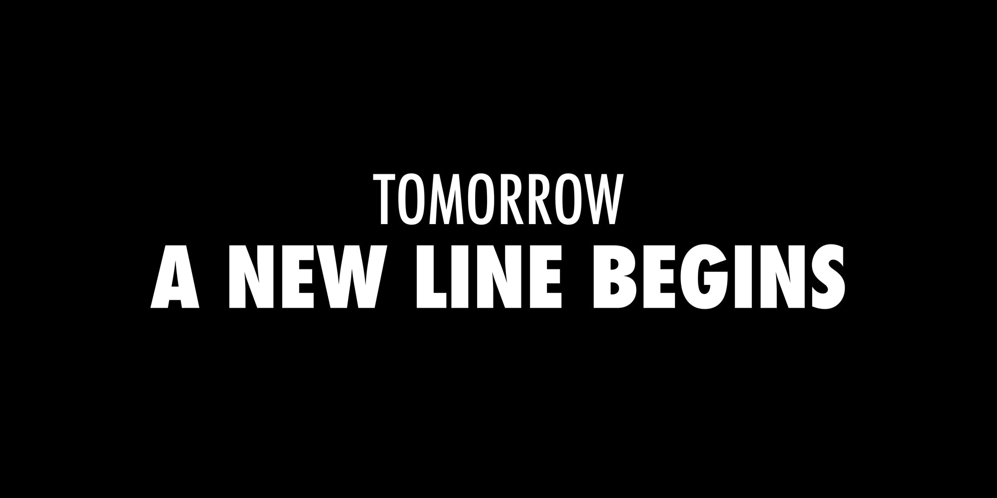 Tomorrow: A New Line Begins